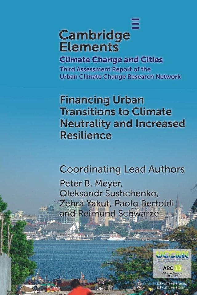 Financing Urban Transitions to Climate Neutrality and Increased Resilience in Cities