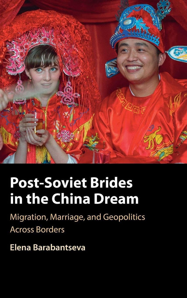 Post-Soviet Brides in the China Dream