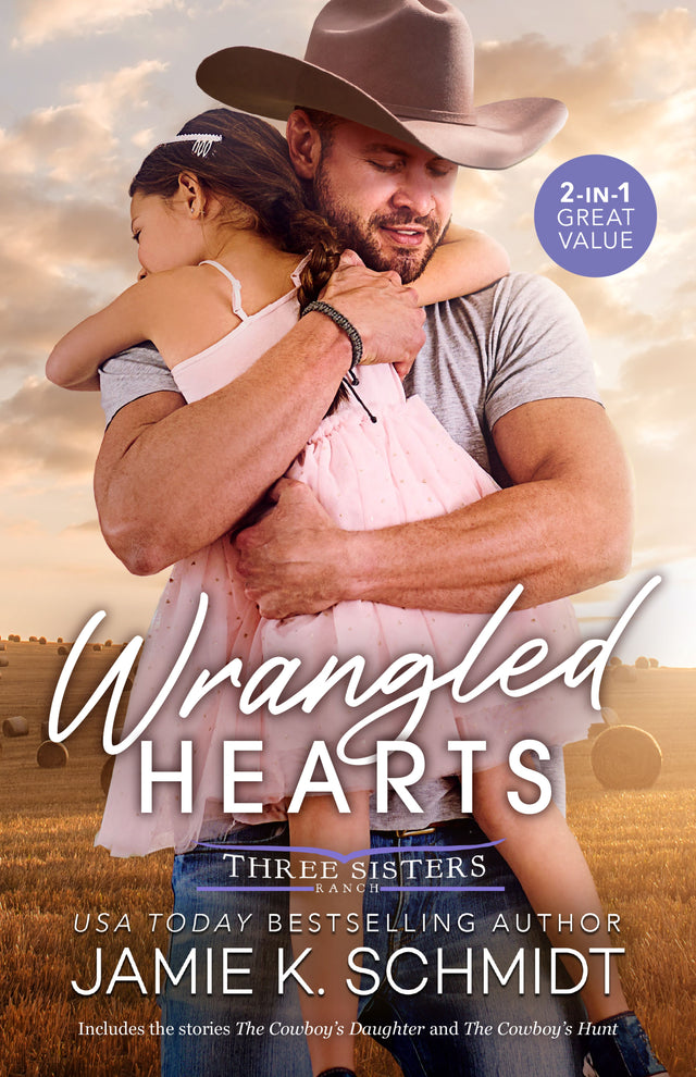 Wrangled Hearts/The Cowboy's Daughter/The Cowboy's Hunt