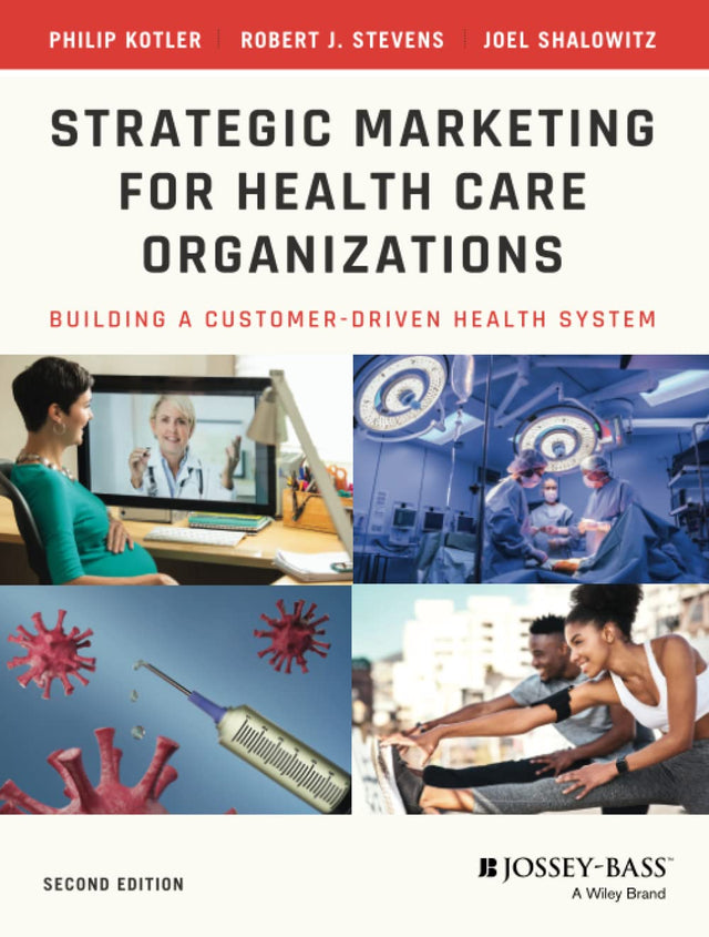 Strategic Marketing For Health Care Organizations