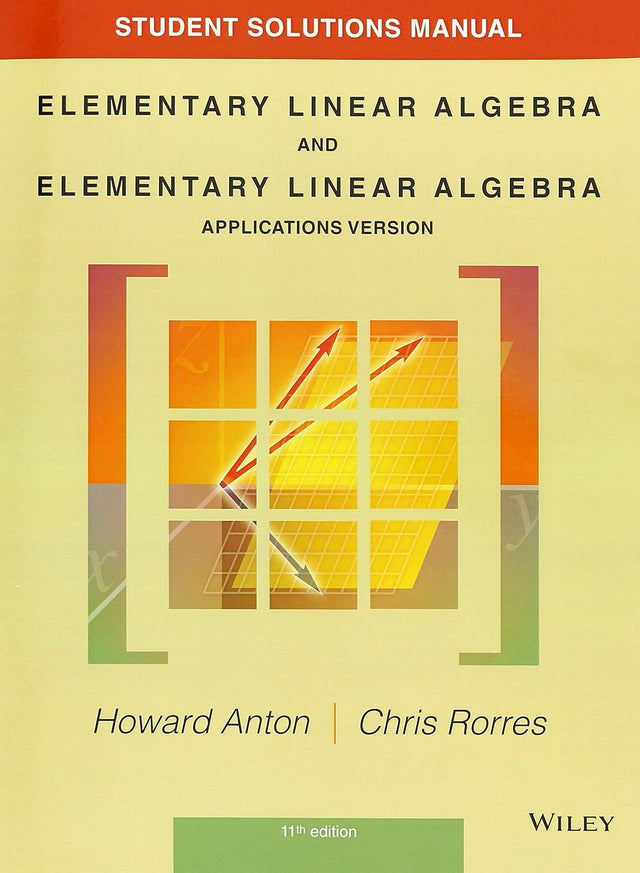 Student Solutions Manual to accompany Elementary Linear Algebra, Applications version, 11e