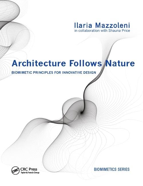 Architecture Follows Nature-Biomimetic Principles for Innovative Design