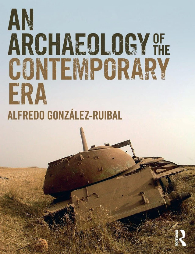 An Archaeology of the Contemporary Era