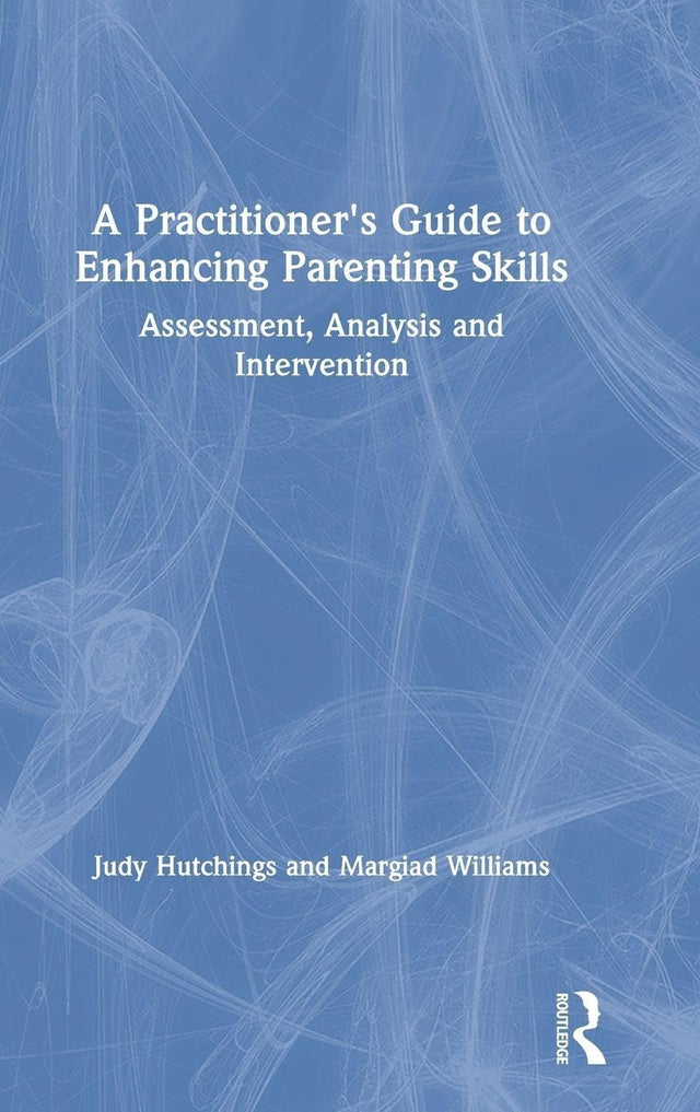 A Practitioner's Guide to Enhancing Parenting Skills