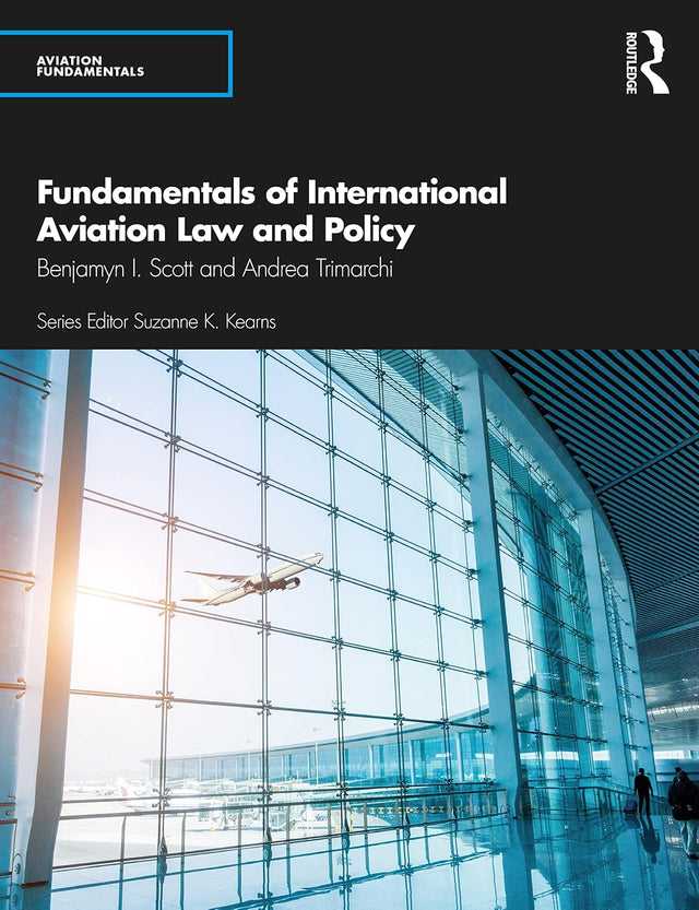 Fundamentals of International Aviation Law and Policy
