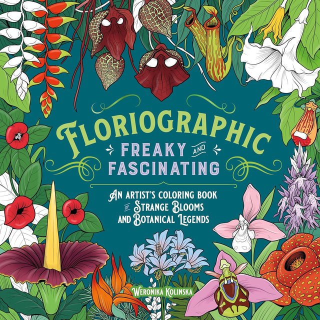 Floriographic: Freaky and Fascinating