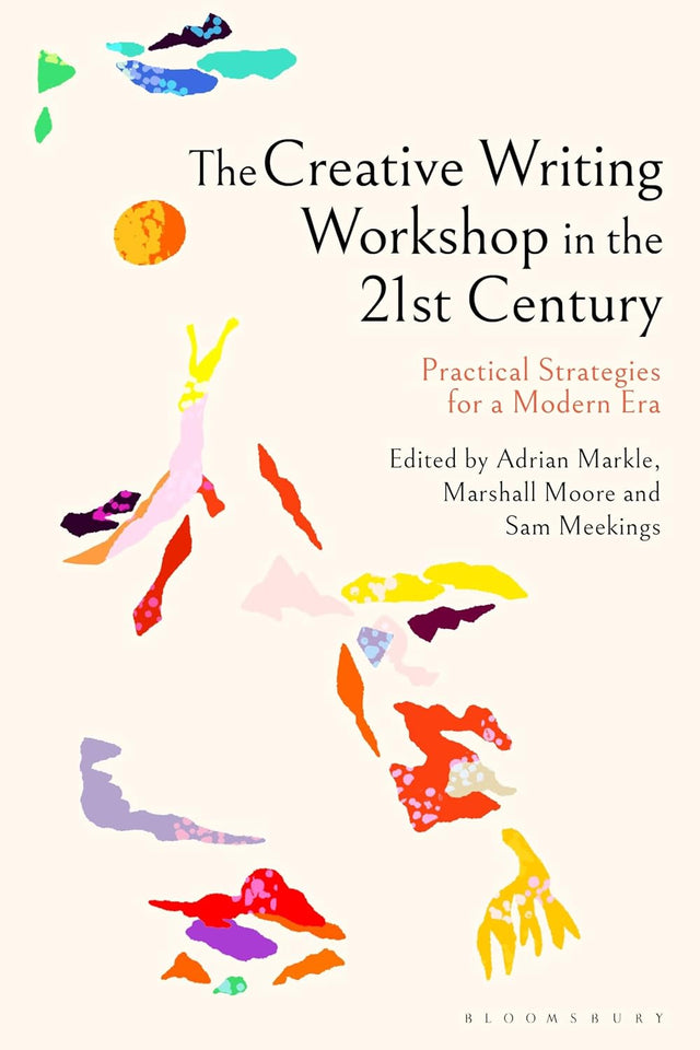 The Creative Writing Workshop in the 21st Century
