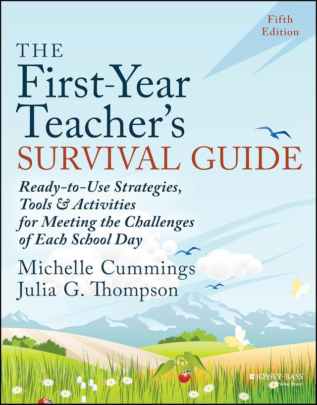 The First-Year Teacher's Survival Guide