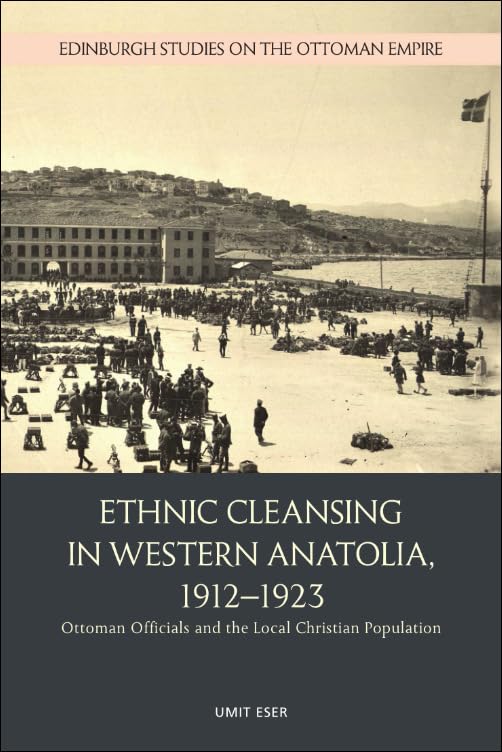 Ethnic Cleansing in Western Anatolia, 1912–1923