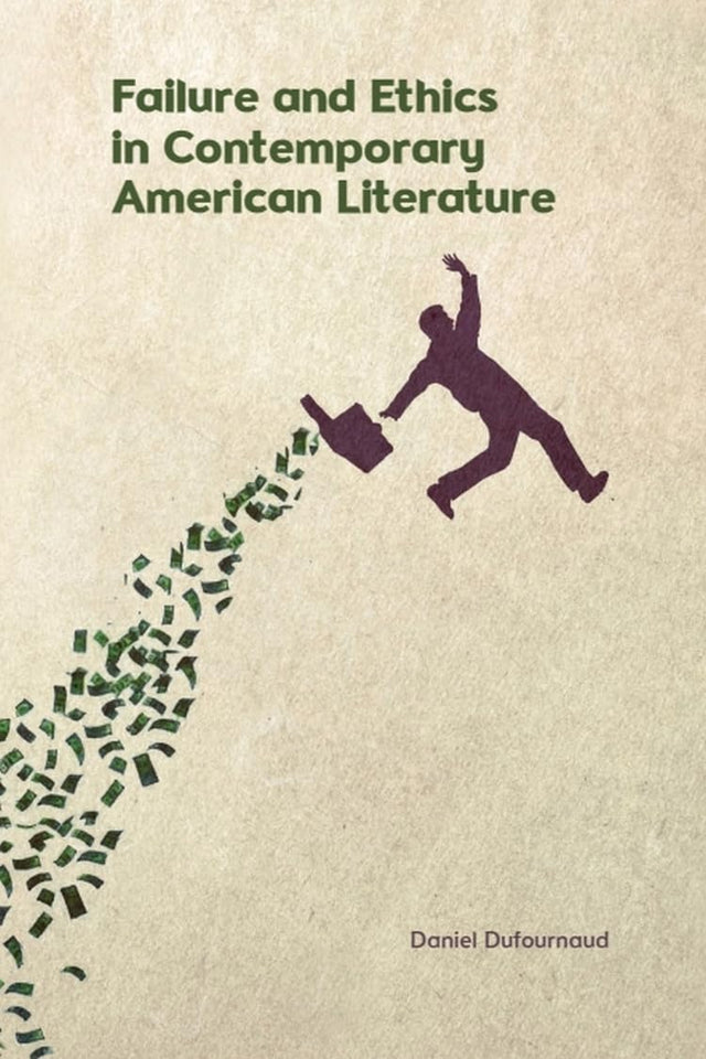 Failure and Ethics in Contemporary American Literature
