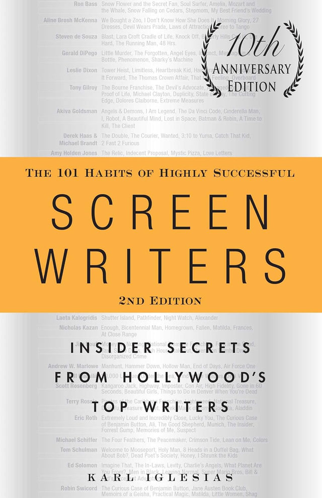 The 101 Habits of Highly Successful Screenwriters, 10th Anniversary Edition