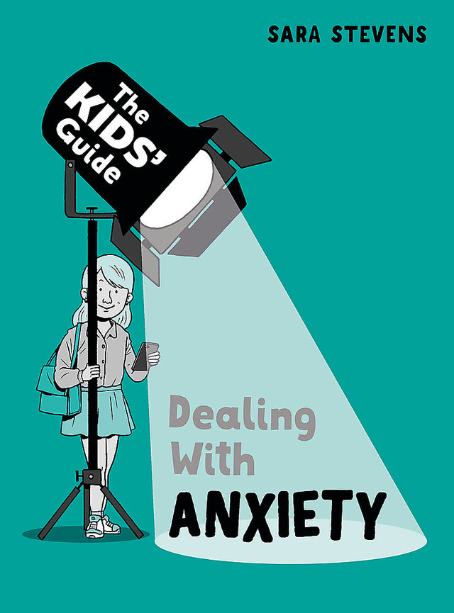 The Kids' Guide: Dealing with Anxiety