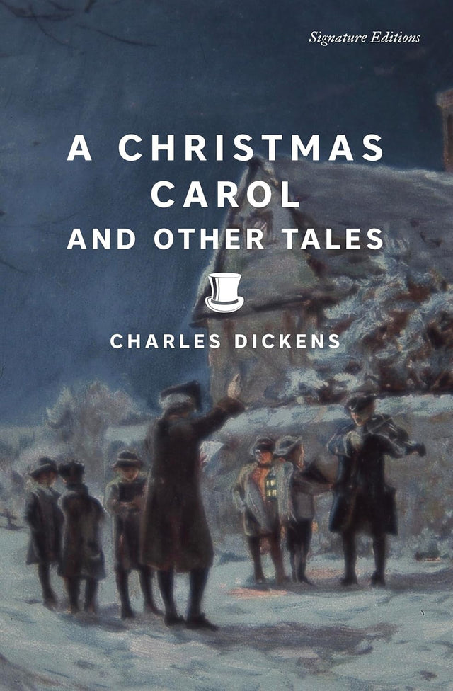 A Christmas Carol and Other Tales (Signature Editions)