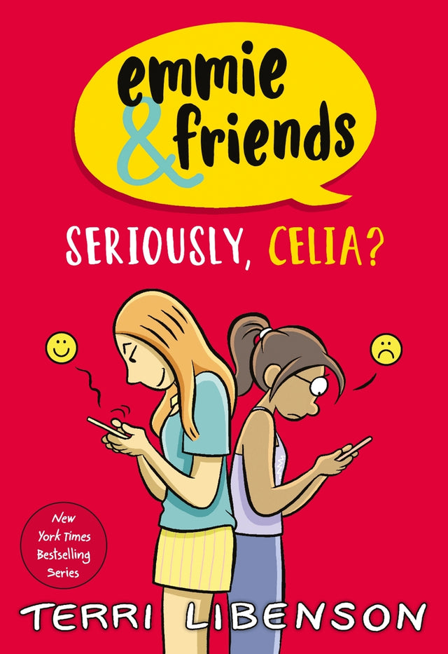 Seriously, Celia? (Emmie & Friends #10): Delight in the latest graphic novel in this mega-popular series exploring friendship and being true to yourself, from an award-winning and bestselling author