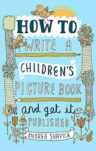 How to Write a Children's Picture Book and Get it Published, 2nd Edition