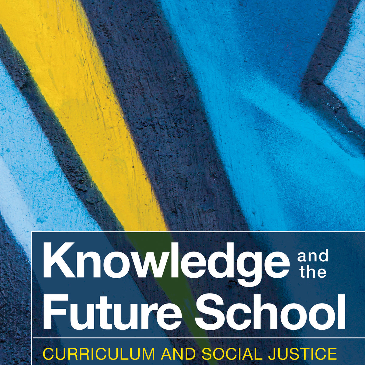 Knowledge and the Future School by Michael Young, David Lambert ...