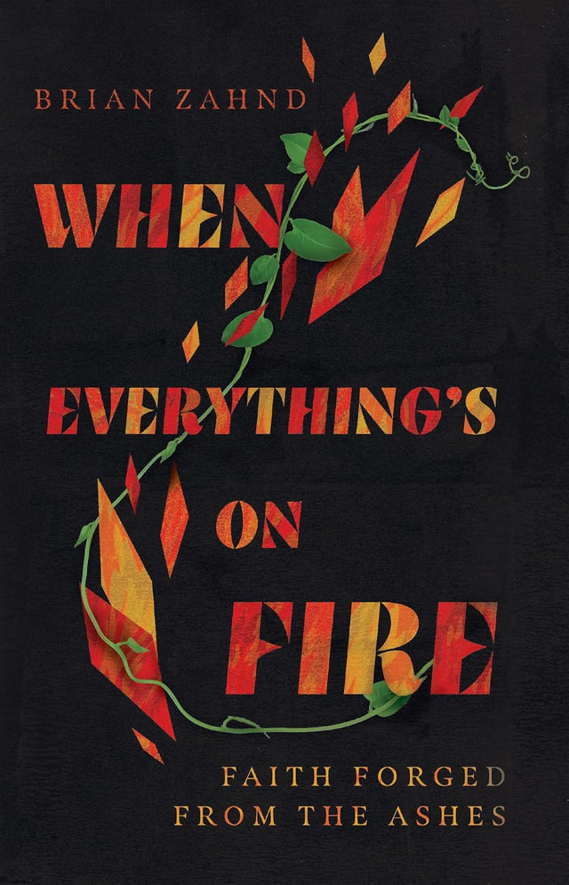 When Everything`s on Fire β Faith Forged from the Ashes