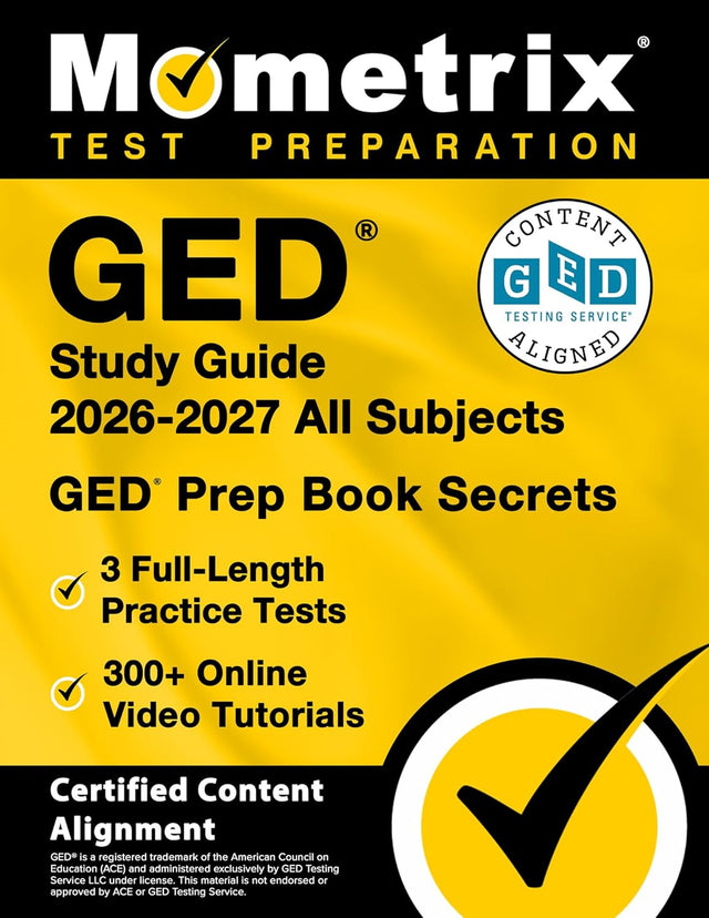 GED Study Guide 2026-2027 All Subjects - 3 Full-Length Practice Tests, 300+ Online Video Tutorials, GED Prep Book Secrets
