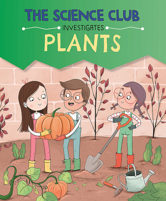 The Science Club Investigates: Plants