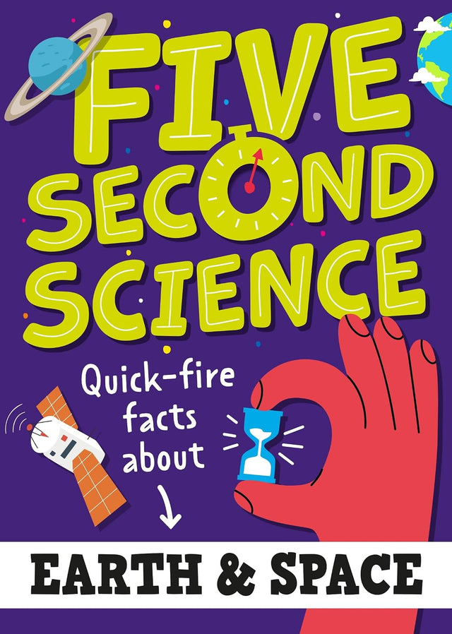 Five Second Science: Quick-fire Facts About Earth and Space