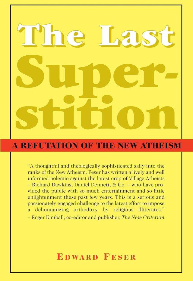 The Last Superstition – A Refutation of the New Atheism