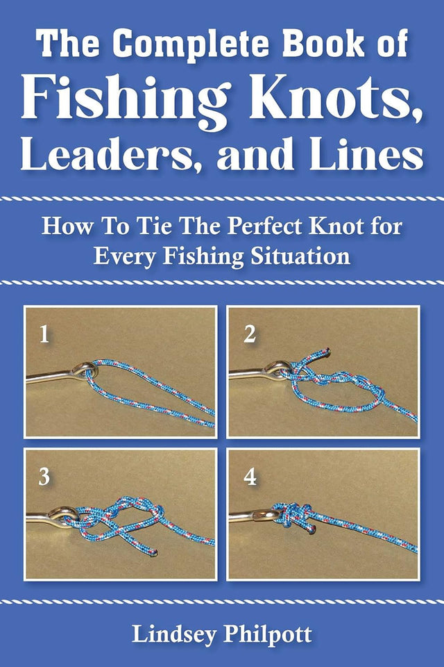 Complete Book of Fishing Knots, Leaders, and Lines