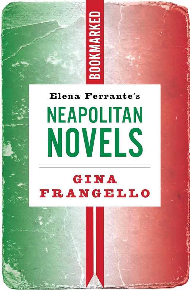 Elena Ferrante's Neapolitan Novels: Bookmarked