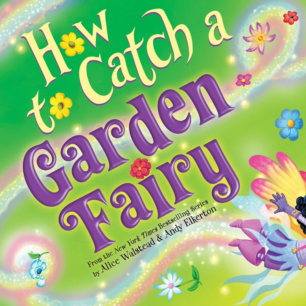 How to Catch a Garden Fairy by Alice Walstead – Book Hero