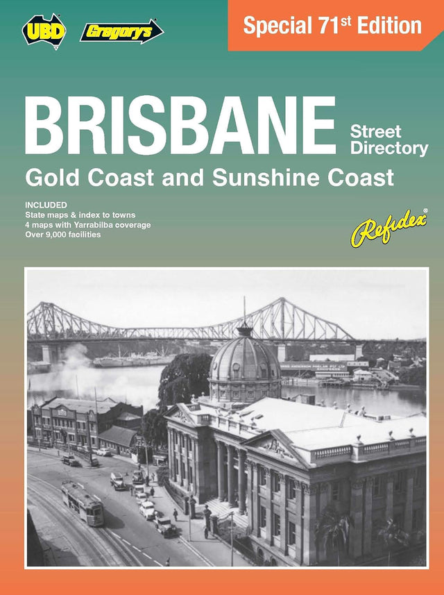Brisbane, Gold Coast & the Sunshine Coast Street Directory 71st Edition