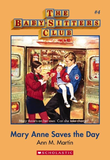 Mary Anne Saves the Day (The Baby-Sitters Club #4)