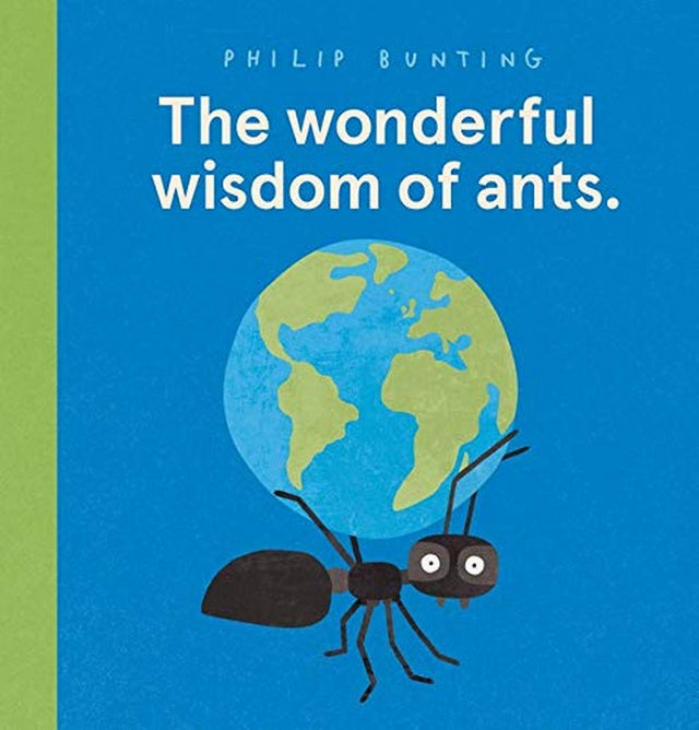 The wonderful wisdom of ants.