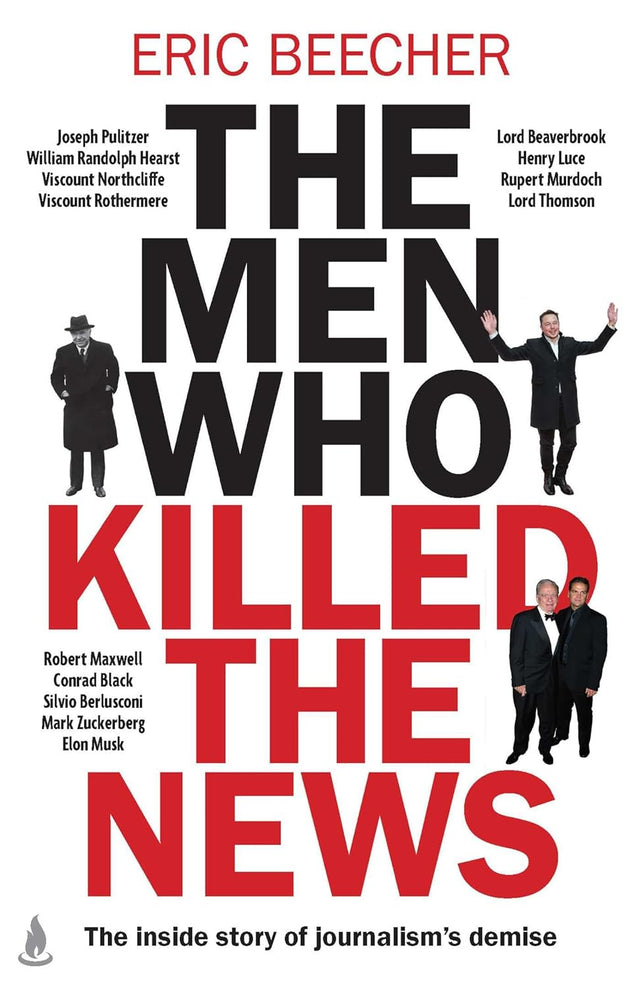 The Men Who Killed the News