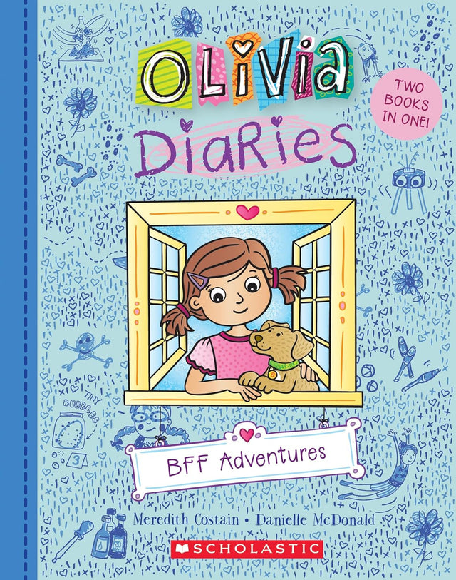 BFF Adventures (Olivia Diaries: Two Books in One!)