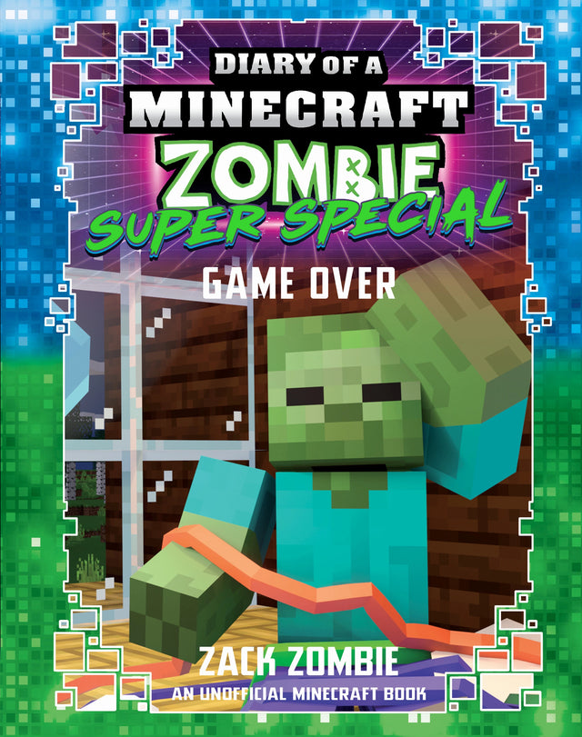 Game Over (Diary of A Minecraft Zombie: Super Special #11)