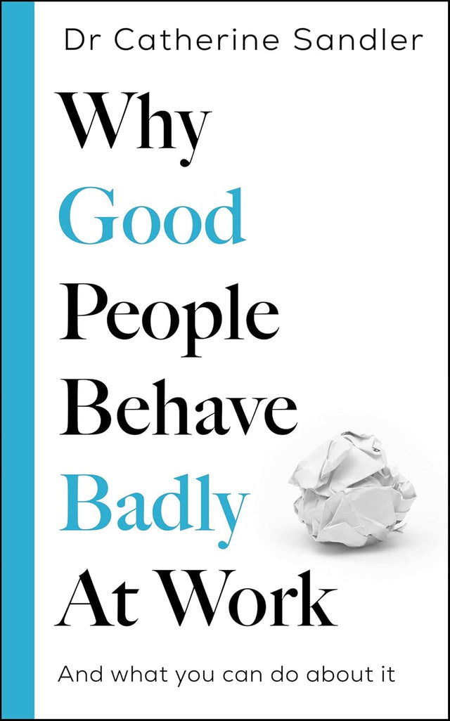 Why Good People Behave Badly at Work