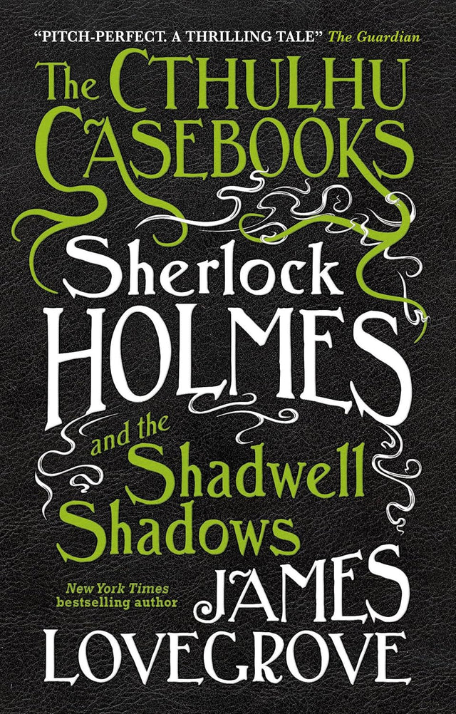 The Cthulhu Casebooks - Sherlock Holmes and the Shadwell Shadows