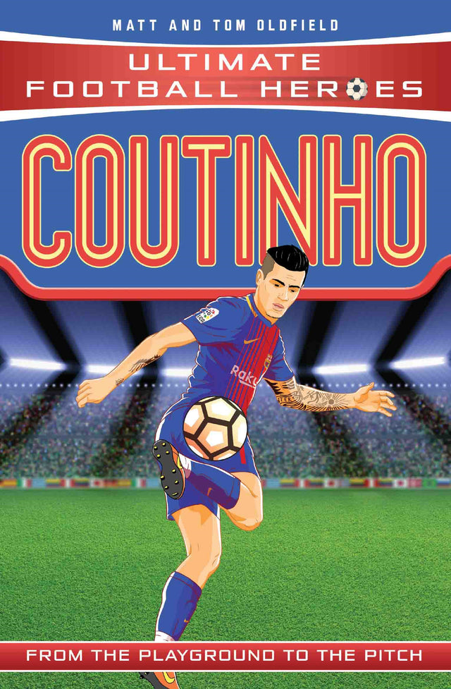 Ultimate Football Heroes: Coutinho (Top Ballers 9)