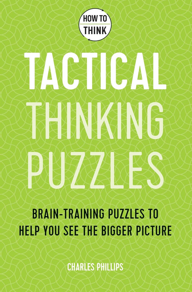 How to Think - Tactical Thinking Puzzles