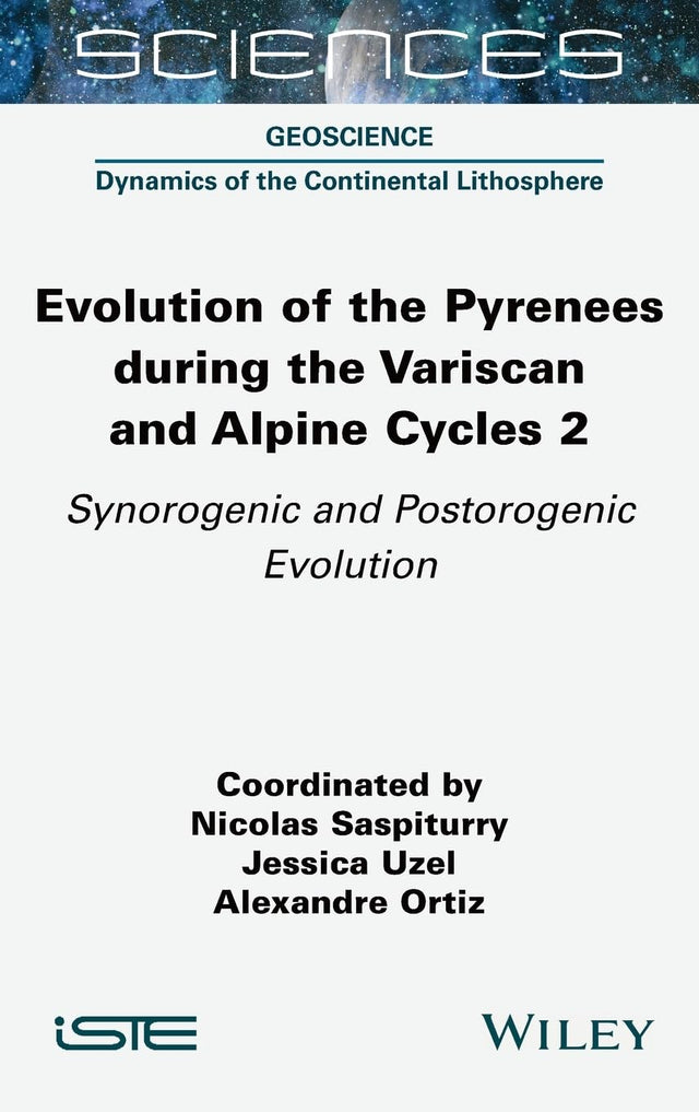 Evolution of the Pyrenees during the Variscan and Alpine Cycles, Volume 2