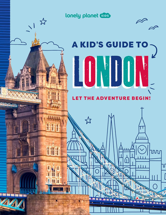 Lonely Planet Kids A Kid's Guide to London