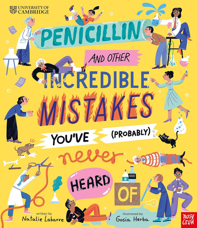 University of Cambridge: Penicillin and Other Incredible Mistakes You've (Probably) Never Heard Of