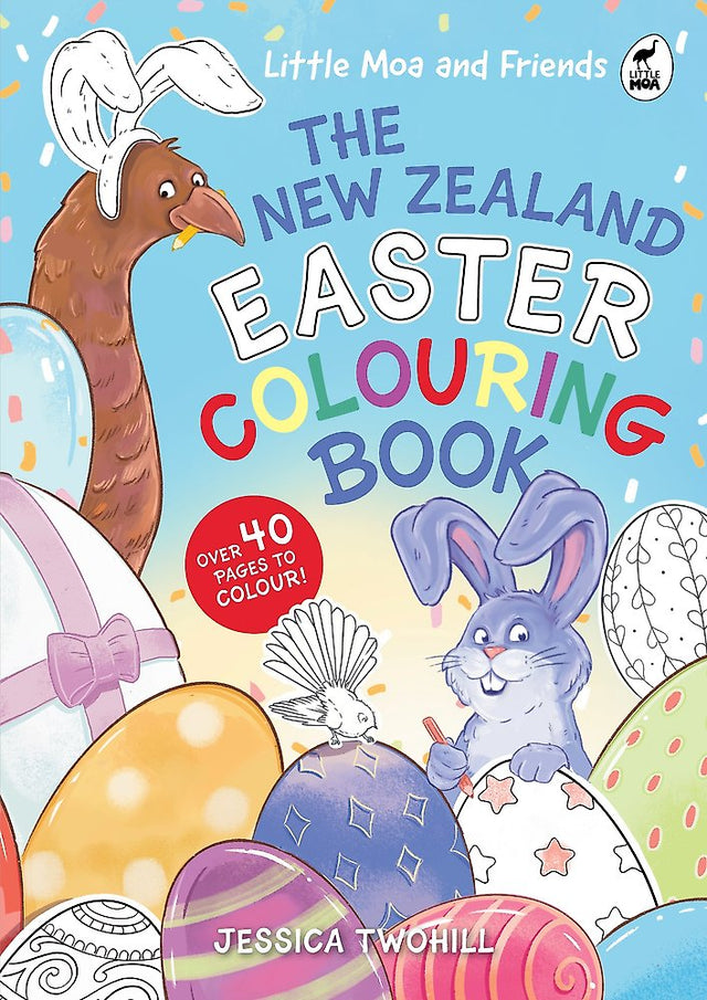 Little Moa And Friends: The New Zealand Easter Colouring Book