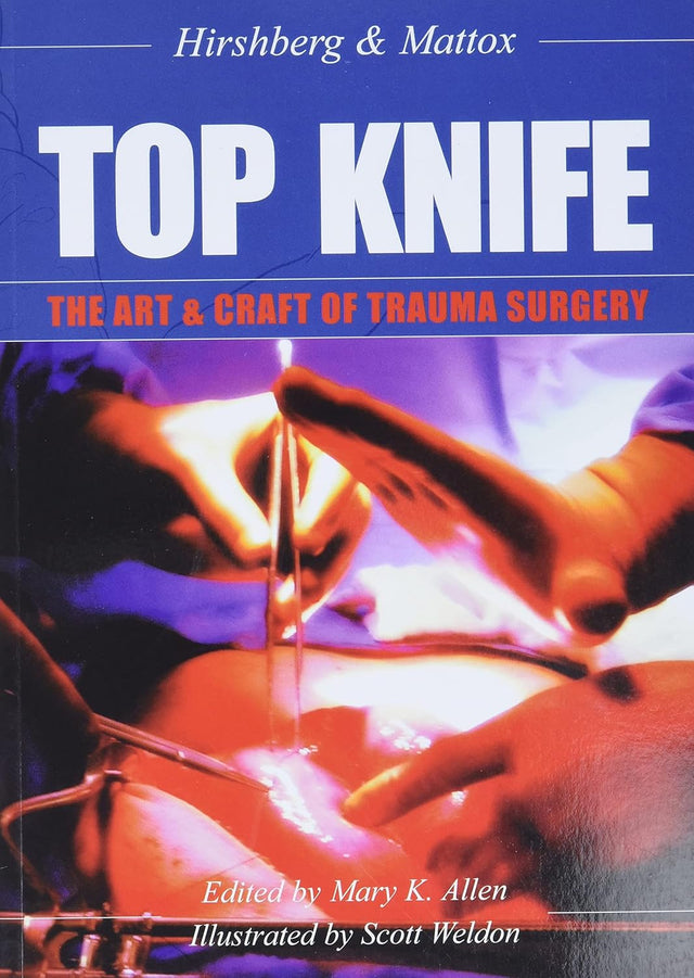 TOP KNIFE: The Art & Craft of Trauma Surgery
