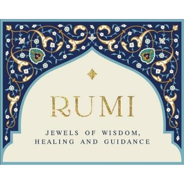 Rumi - Jewels of Wisdom, Healing and Guidance