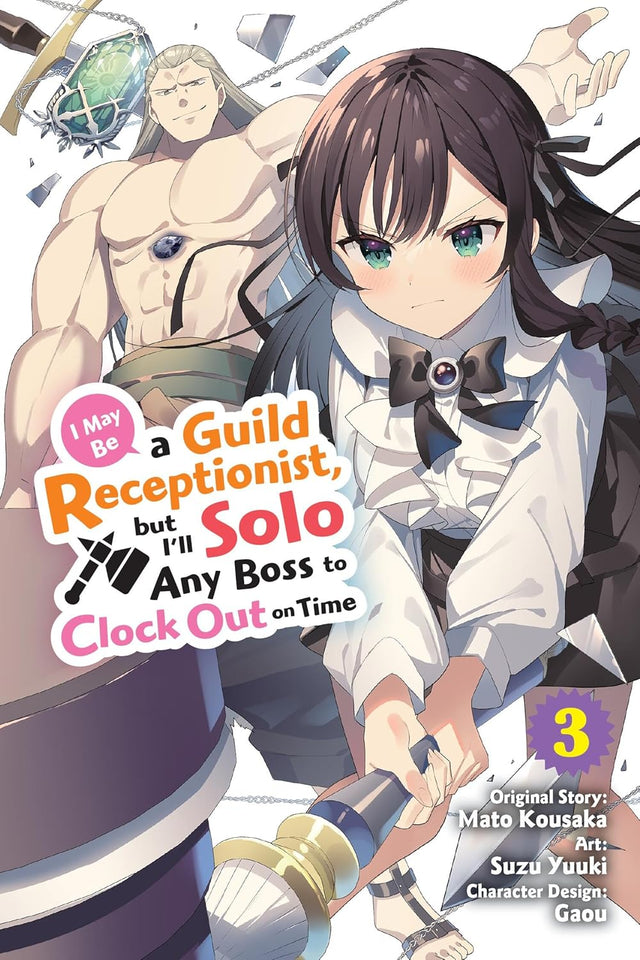 I May Be a Guild Receptionist, but Iβll Solo Any Boss to Clock Out on Time, Vol. 3 (manga)