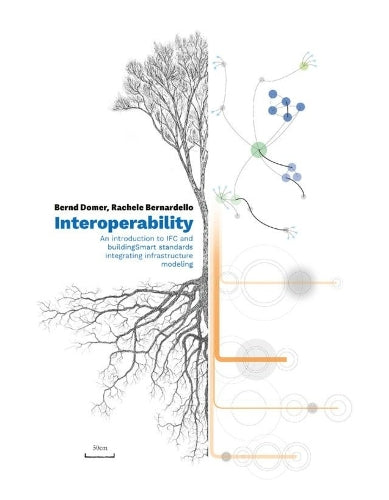 Interoperability β An Introduction to IFC and buildingSMART Standards, Integrating Infrastructure Modeling