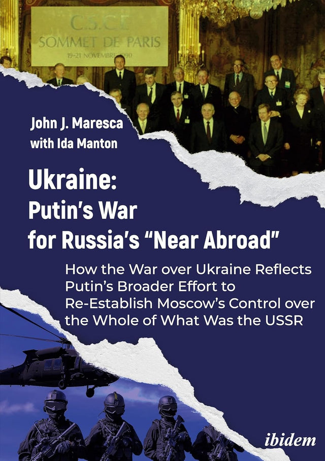 Ukraine: Putin’s War for Russia’s “Near Abroad”