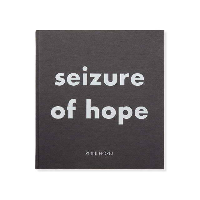 Roni Horn: Seizure of Hope