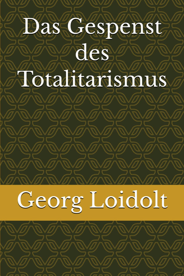 Das Gespenst des Totalitarismus