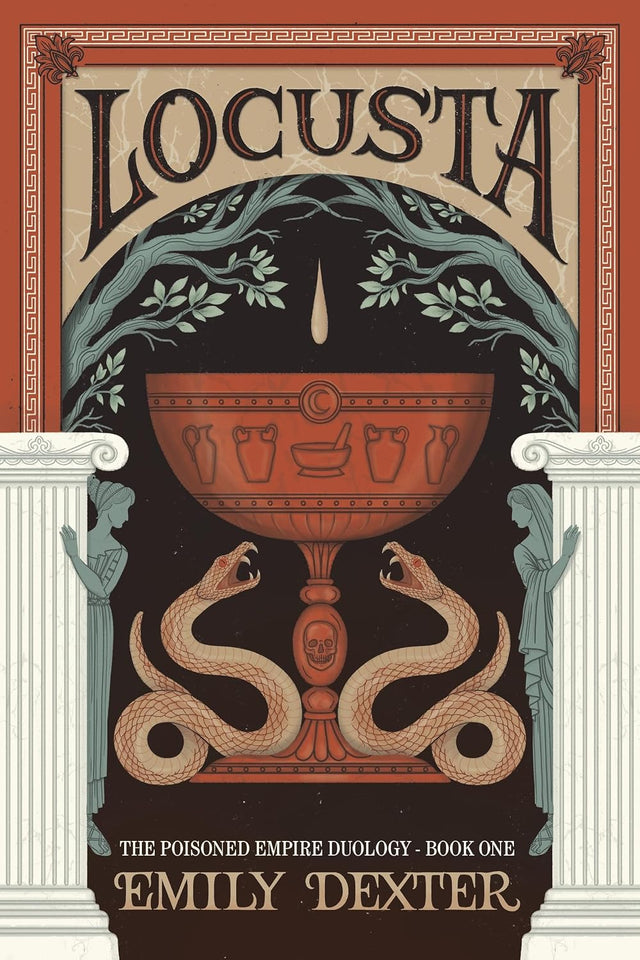 Locusta (The Poisoned Empire Duology, Book 1)